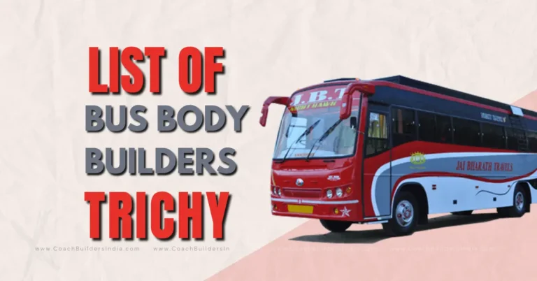 2024 List: Best Bus Body Builders in Trichy with Phone Numbers Best Bus Body Builders in Trichy with Phone Numbers